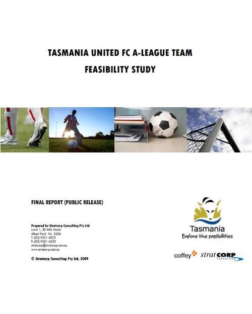 Tasmania United FC A-league team feasability study / prepared by Stratcorp Consulting Pty. Ltd