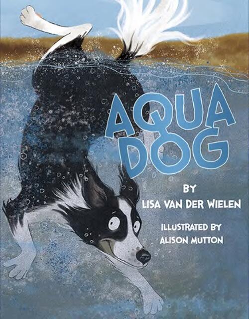 Aqua dog / by Lisa Van Der Wielen ; illustrated by Alison Mutton