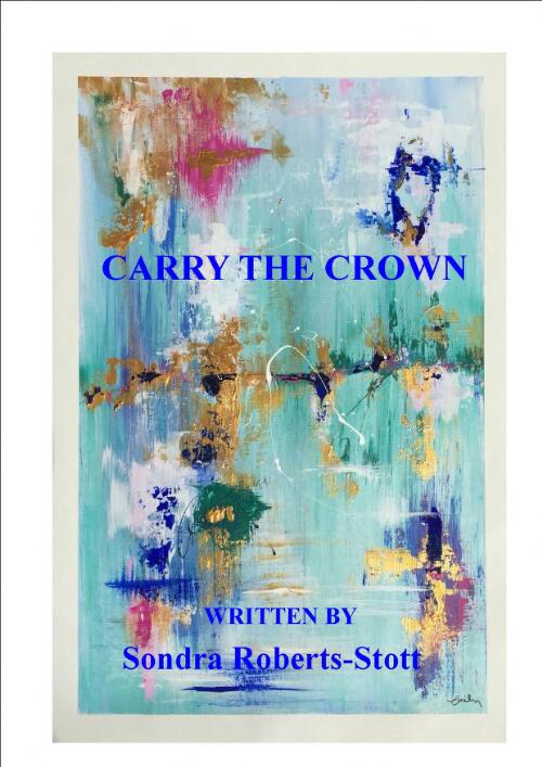 Carry the crown / written by Sondra Roberts-Stott