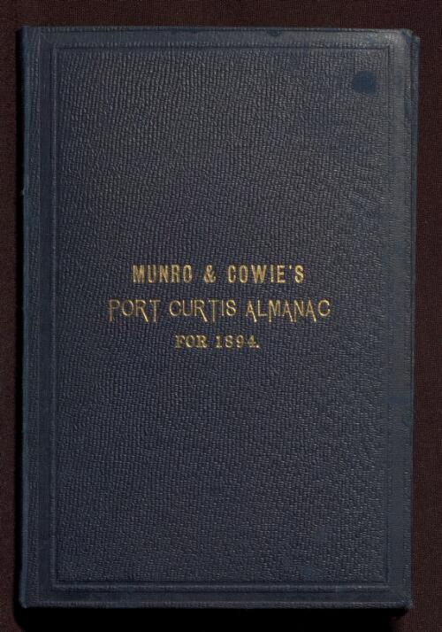 Munro & Cowie's Port Curtis almanac and miners' and settlers' companion for