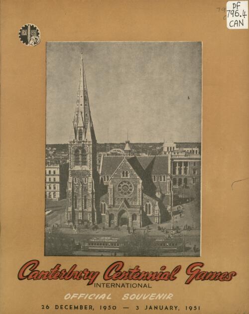 Official souvenir of the Canterbury Centennial Games International : held at Christchurch 26th December 1950-3rd January 1951