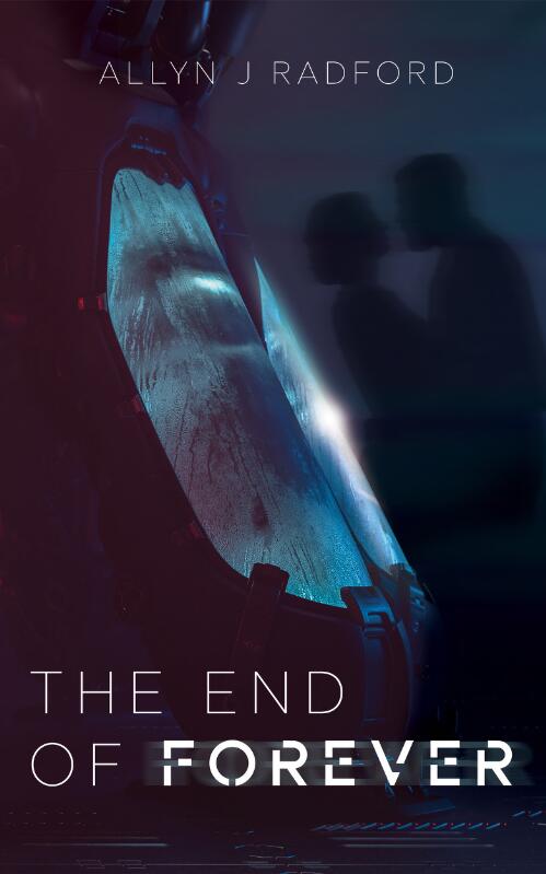 The end of forever / Allyn J Radford