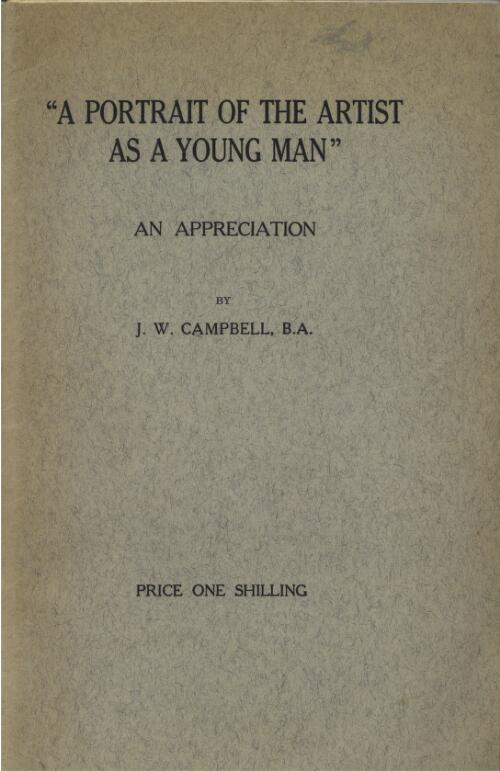 A portrait of the artist as a young man : an appreciation / J.W. Campbell