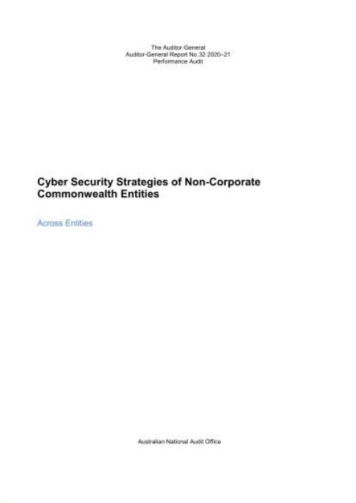 Cyber security strategies of non-corporate Commonwealth entities : across entities / Australian National Audit Office