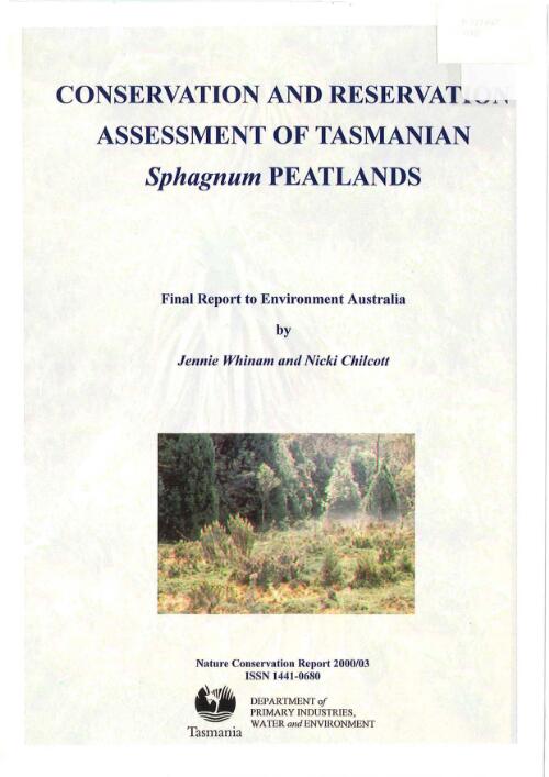 Conservation and reservation assessment of Tasmanian sphagnum peatlands : final report to Environment Australia / by Jennie Whinam and Nicki Chilcott