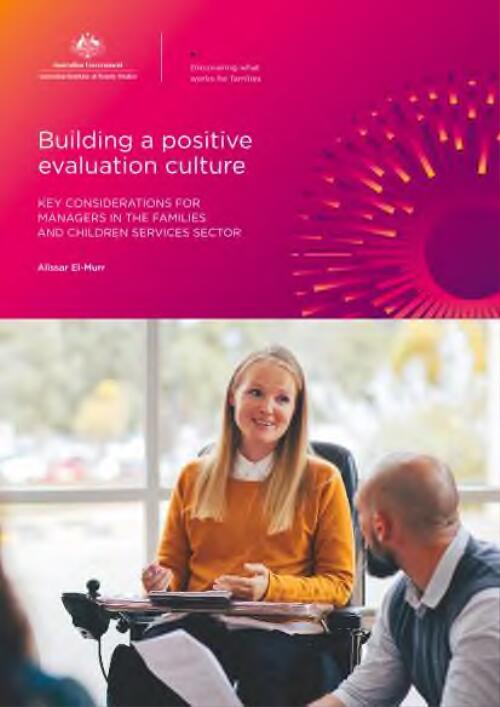 Building a positive evaluation culture : key considerations for managers in the families and children services sector / Alissar El-Murr