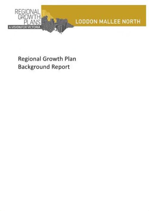 Regional growth plan background report : Loddon Mallee North