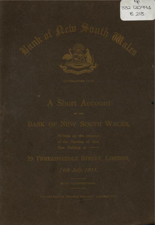 A Short account of the Bank of New South Wales : written on the occasion of the opening of their new building at 29 Threadneedle Street, London, 24th July, 1911