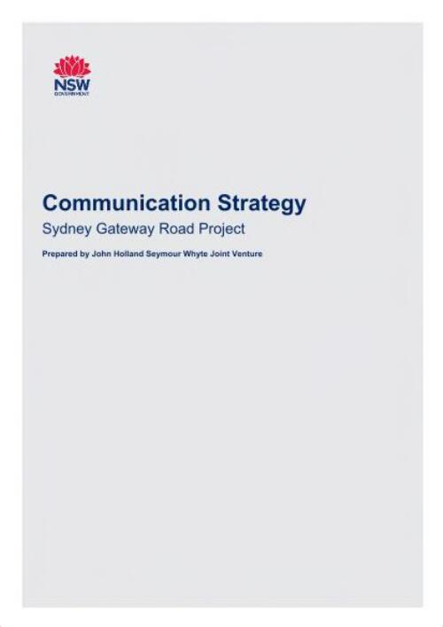 Communication strategy : Sydney gateway road project / prepared by John Holland Seymour Whyte Joint Venture