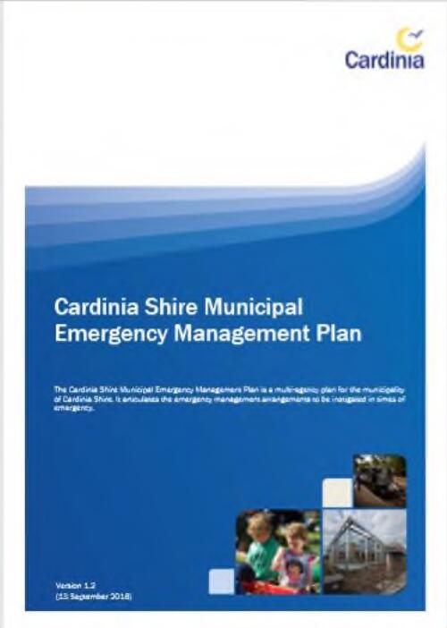 Cardinia Shire municipal emergency management plan / Prepared by:Cardinia Shire Council (Community Risk and Emergency Management Unit