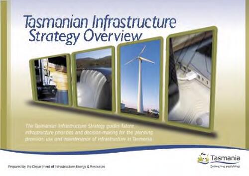 Tasmanian Infrastructure Strategy overview / prepared by the Department of Infrastructure, Energy & Resources