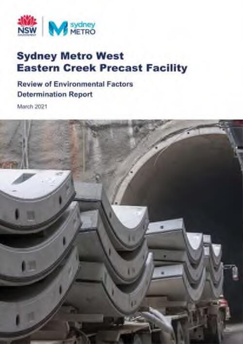 Sydney Metro west Eastern Creek precast facility : review of environmental factors : determination report : March 2021