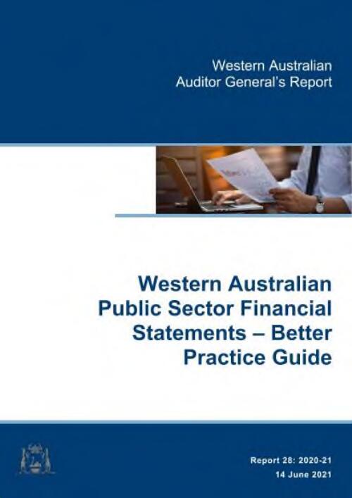Western Australian public sector financial statements : better practice guide / Office of the Auditor General, Western Australia