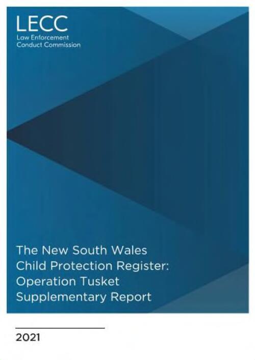 The New South Wales child protection register : Operation Tusket supplementary report 2021 / Law Enforcement Conduct Commission