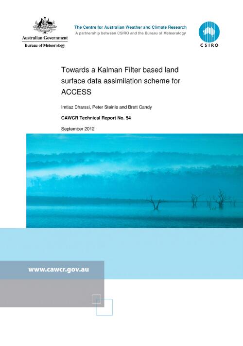 Towards a Kalman filter based land surface data assimilation scheme for access / Imtiaz Dharssi, Peter Steinle and Brett Candy