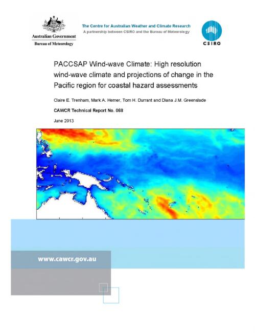 PACCSAP wind-wave climate : high resolution wind-wave climate and projections of change in the Pacific region for coastal hazard assessments / Claire E. Trenham, Mark A. Hemer, Tom H. Durrant and Diana J.M. Greenslade