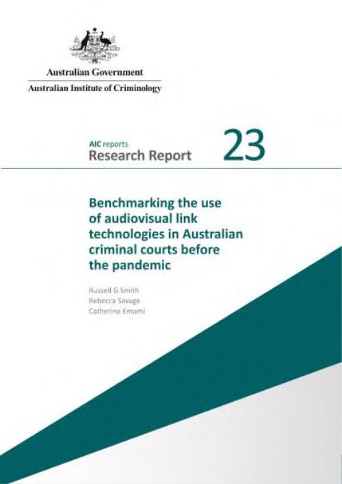 Benchmarking the use of audiovisual link technologies in Australian criminal courts before the pandemic / Russell G Smith, Rebecca Savage, Catherine Emami