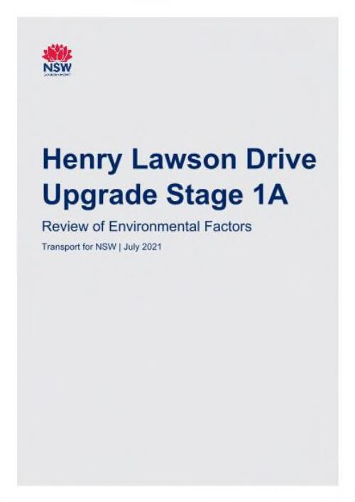 Henry Lawson Drive Upgrade Stage 1A : review of environmental factors July 2021 / prepared by Aurecon Australasia and Transport for NSW