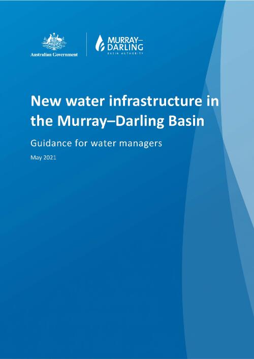 New water infrastructure in the Murray-Darling Basin : guidance for water managers