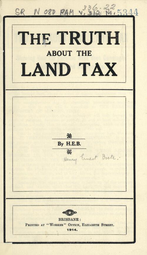 The truth about the land tax ? / by H.E.B