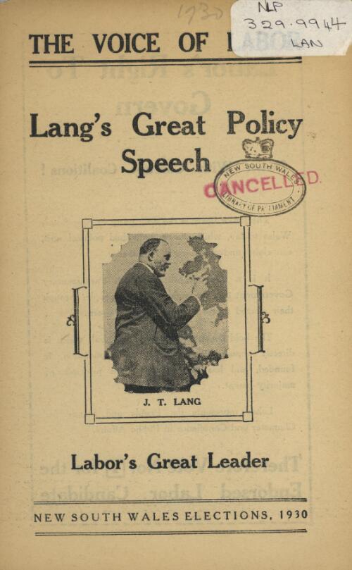 Lang's great policy speech : New South Wales elections, 1930 / J.T. Lang, Labor's great leader