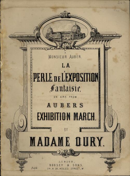 La perle de l'exposition [music] : fantaisie on airs from Aubers Exhibition March / by Madame Oury