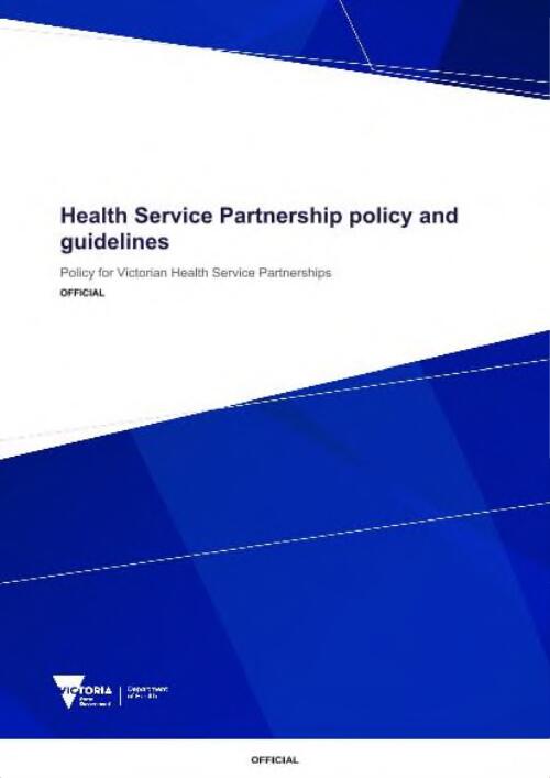 Health service partnership policy and guidelines : policy for Victorian Health Service Partnerships
