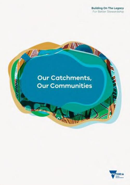 Our catchments, our communities : building on the legacy for better stewardship