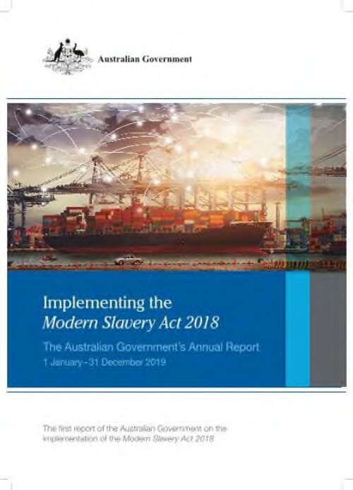 Implementing the Modern Slavery Act 2018: The Australian Government's annual report