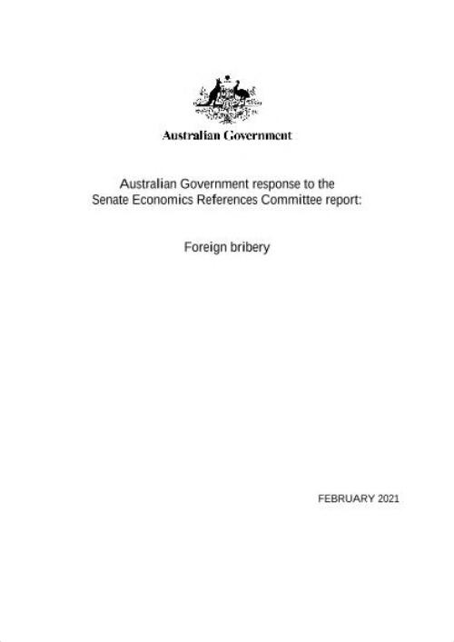Australian Government response to the Senate Economics References Committee report : Foreign bribery / Australian Government