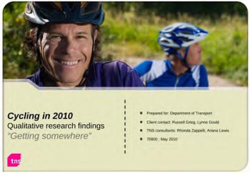 Cycling in 2010 : qualitative research findings / prepared for Department of Transport [by] TNS