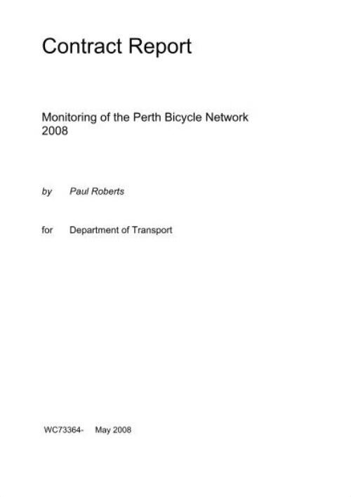 Monitoring of the Perth bicycle network 2008 / ARRB Consulting for Department of Transport ; project leader Paul Roberts