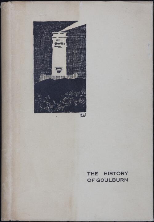 The history of Goulburn, N.S.W. / by Ransome T. Wyatt