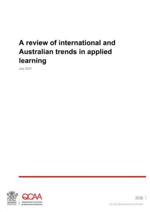 A review of international and Australian trends in applied learning / Queensland Curriculum & Assessment Authority