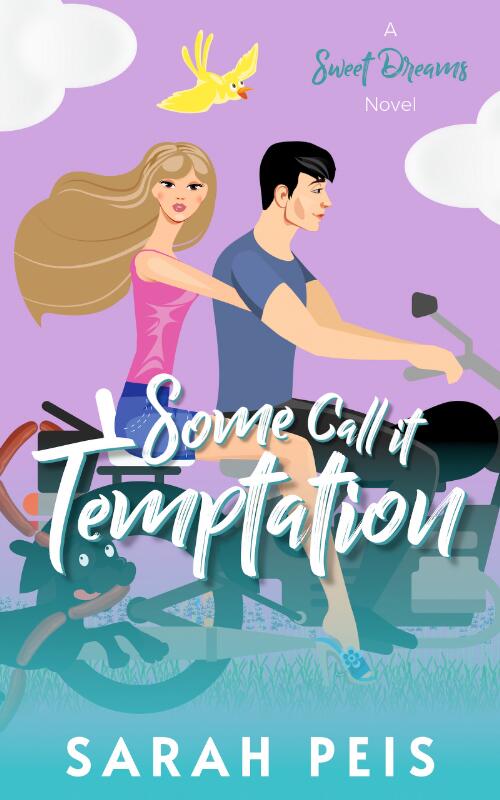 Some Call It Temptation : A Sweet Dreams novel / Sarah Peis