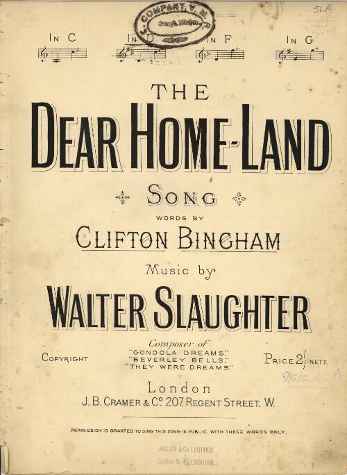 The dear home-land [music] : song / words by Clifton Bingham ; music by Walter Slaughter