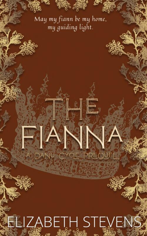 The Fianna : a Danu cycle prequel/teaser / Elizabeth Stevens