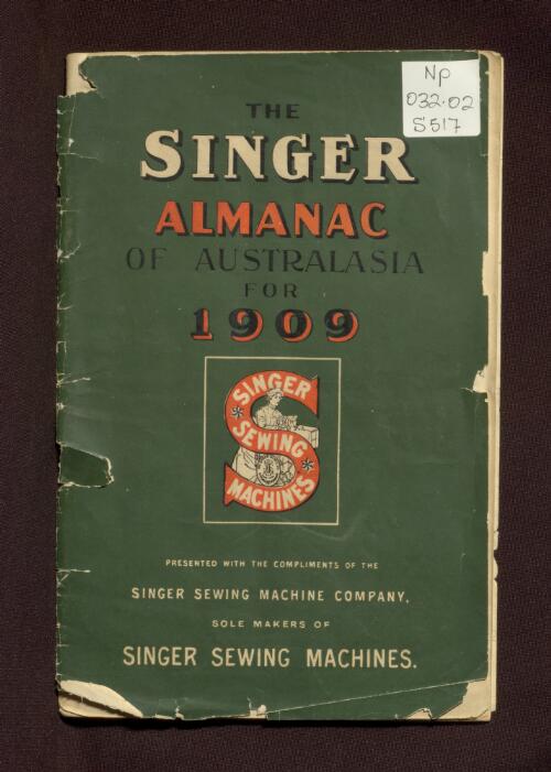 The Singer almanac of Australasia for 1909 / presented with the compliments of the Singer Sewing Machine Company