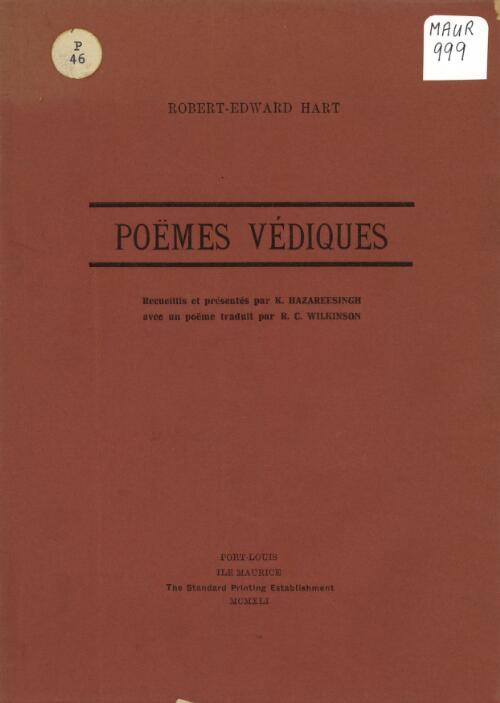 Poemes vediques / Robert-Edward Hart ; recueillis et presentes par K. Hazareesingh ; avec un poeme traduit par R.C. Wilkinson