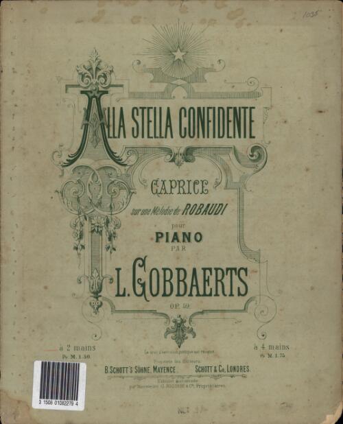 Alla stella confidente [music] : caprice sur une melodie de Robaudi pour piano, op. 59 / par L. Gobbaerts