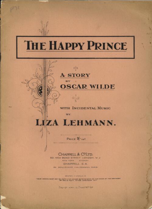 The happy prince [music] : a story / by Oscar Wilde, with incidental music by Liza Lehmann