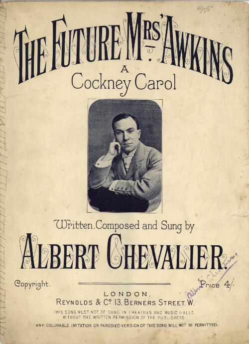 The future Mrs. Awkins [music] : a Cockney carol / written, composed and sung by Albert Chevalier