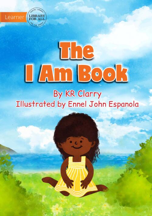 The I am book / by KR Clarry ; illustrated by Ennel John Espanola
