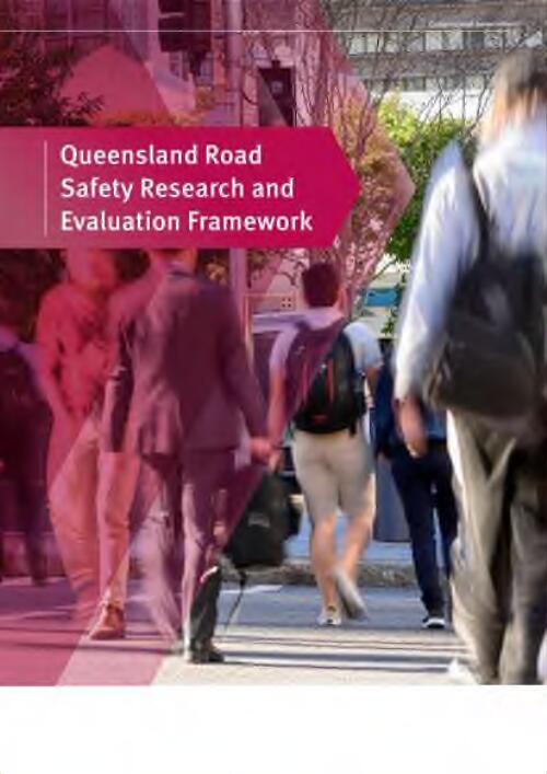 Queensland road safety research and evaluation framework / Department of Transport and Main Roads