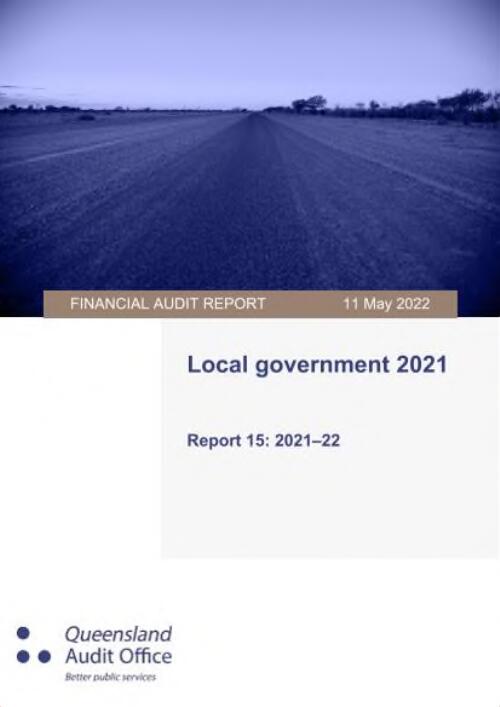 Local government 2021 : financial audit report / Queensland Audit Office