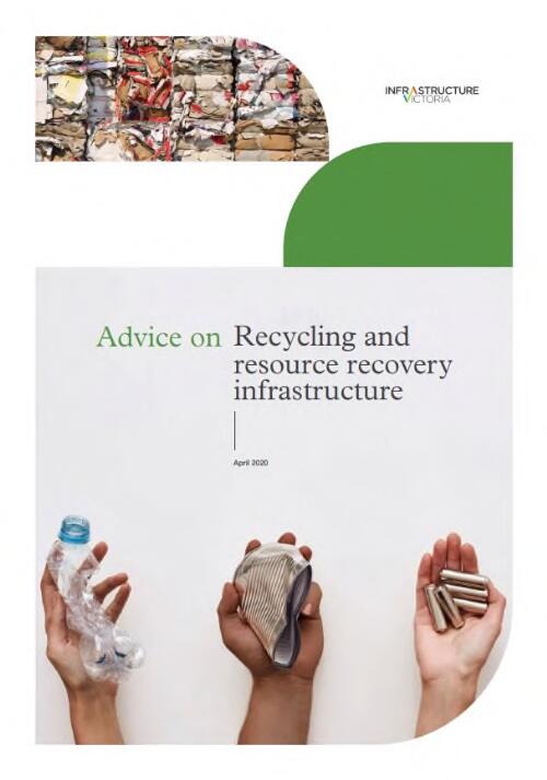Advice on recycling and resource recovery infrastructure : April 2020 / Infrastructure Victoria