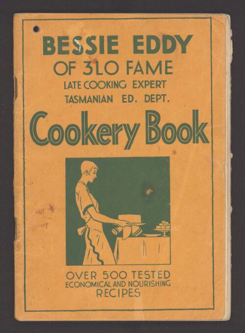 Bessie Eddy cookery book / editress, Bessie Eddy