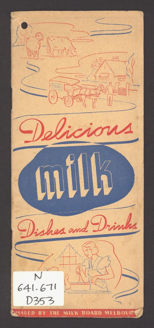 Delicious milk dishes and drinks / issued by the Milk Board Melbourne