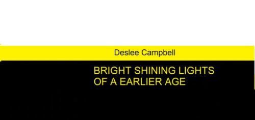 Bright shining lights of an earlier age / Deslee Campbell