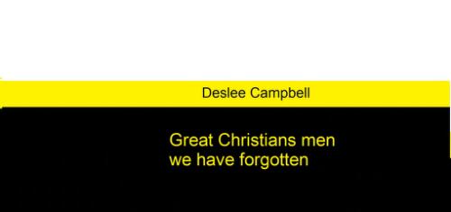 Great Christians : men we have forgotten / Deslee Campbell